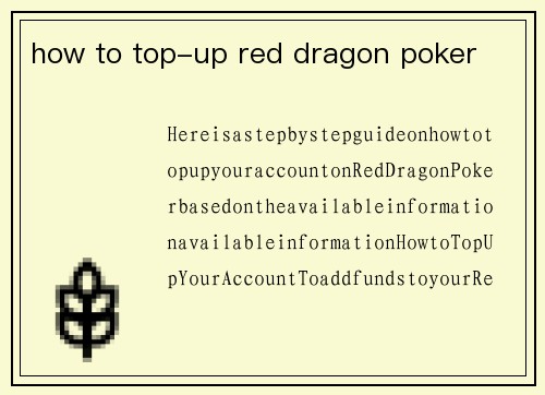 how to top-up red dragon poker